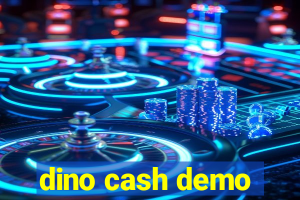 dino cash demo